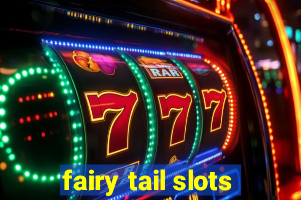 fairy tail slots